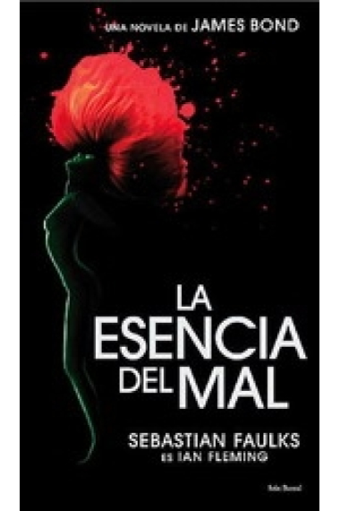 La esencia del mal (una novela de James Bond)