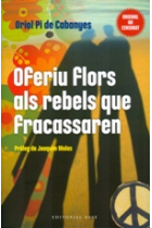 Oferiu flors als rebels que fracassaren