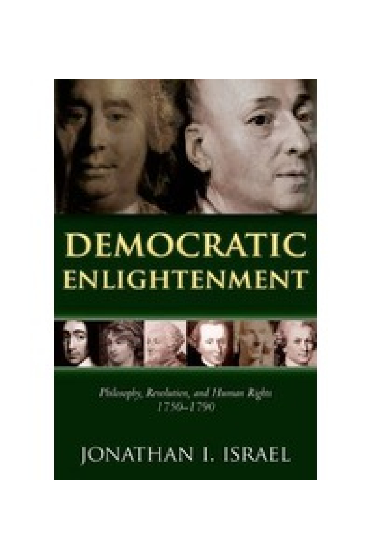 Democratic Enlightenment: philosophy, Revolution, and human rights 1750-1790