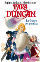 Tara Duncan Tome 11: La Guerre des planètes