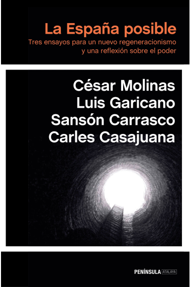 La España posible. Tres ensayos para un nuevo regeneracionismo y una reflexión sobre el poder