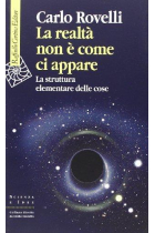 La realtà non è come ci appare. La struttura elementare delle cose