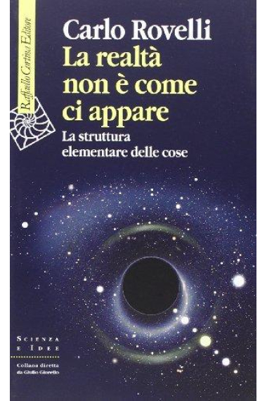 La realtà non è come ci appare. La struttura elementare delle cose