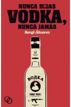 Nunca digas vodka, nunca jamás