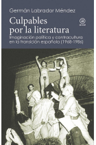 Culpables por la literatura: imaginación política y contracultura en la transición española (1968-1986)