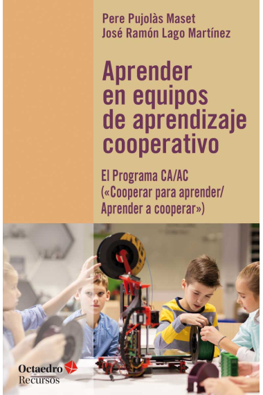 Aprender en equipos de aprendizaje cooperativo. El Programa CA/AC (2Cooperar para aprender/Aprender a cooperar)