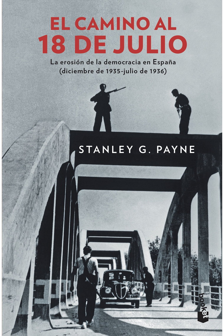 El camino al 18 de Julio. La erosión de la democracia en España (diciembre de 1935-julio de 1936)