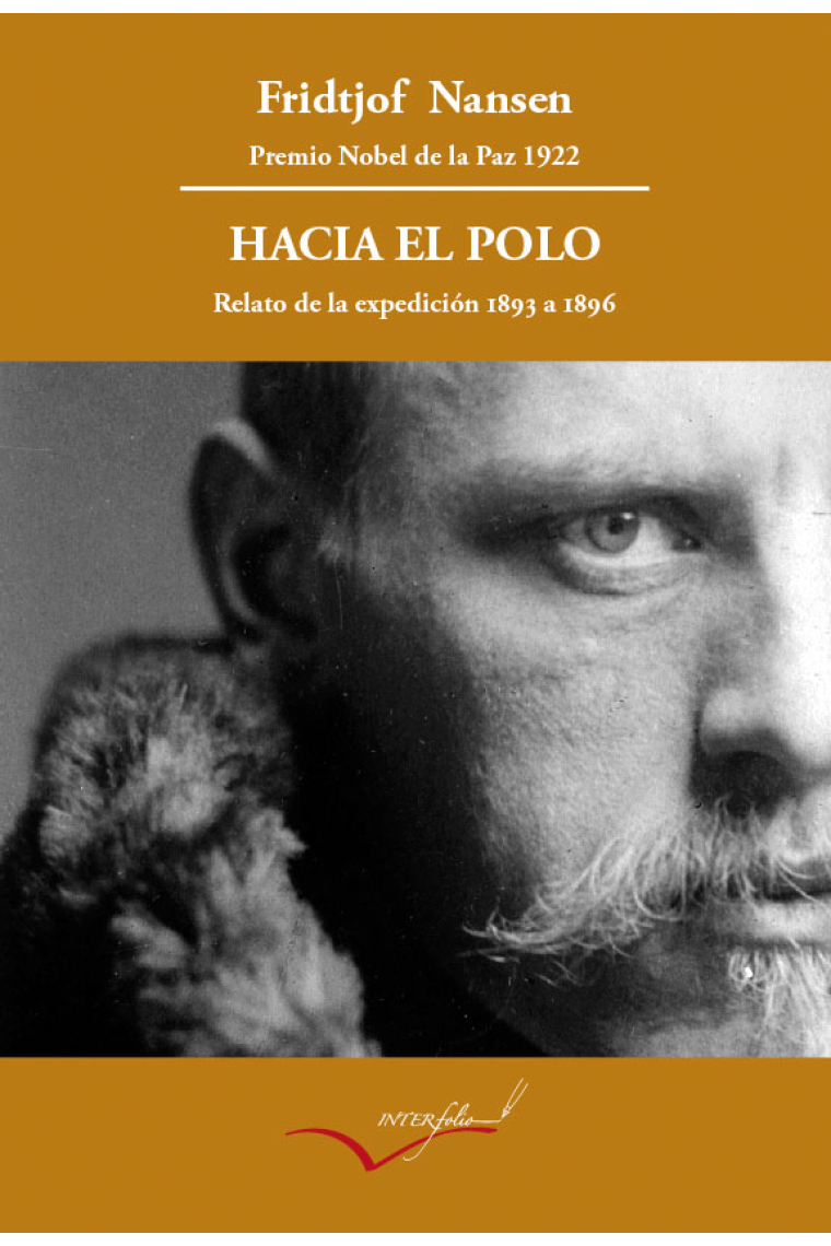 Hacia el Polo. Relato de la expedición del Fram de 1893 a 1896.