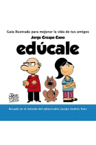 Edúcale. Guia ilustrada para mejorar la vida de tus amigos