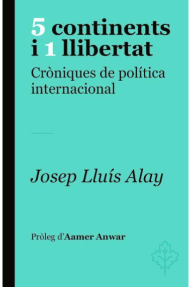 5 continents i 1 llibertat. Cròniques de política internacional