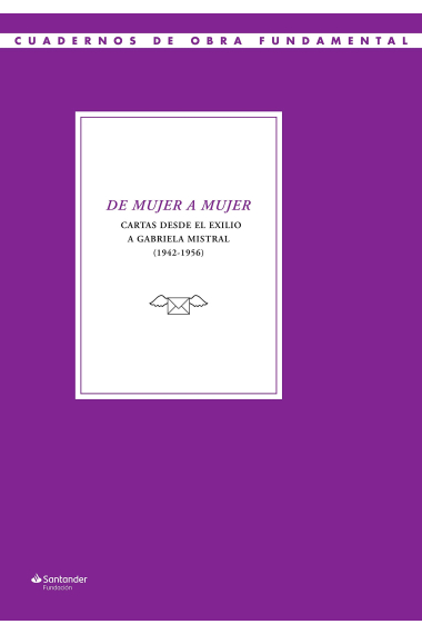 De mujer a mujer: cartas desde el exilio a Gabriela Mistral (1942-1956)