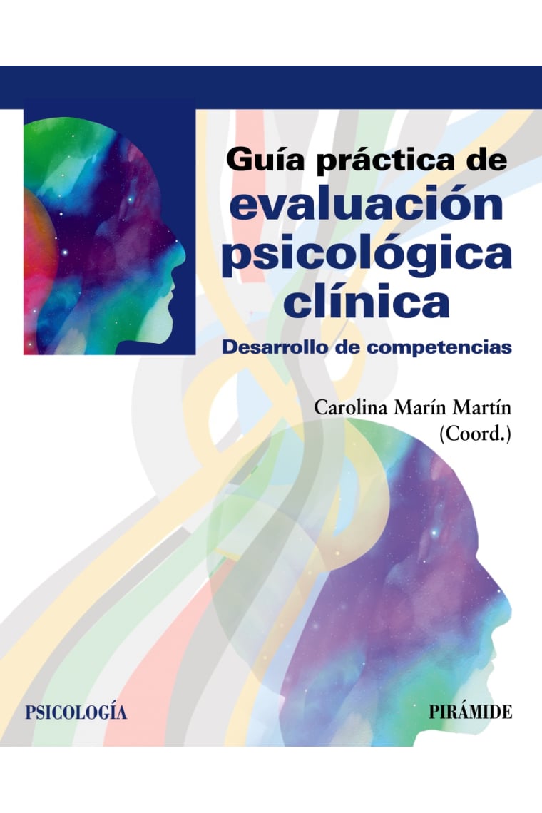 Guía práctica de evaluación psicológica clínica. Desarrollo de competencias