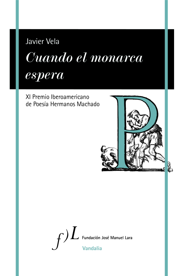 Cuando el monarca espera (XI Premio de Poesía Hermanos Machado)