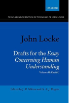 John Locke: Drafts for the Essay Concerning Human Understanding: Volume II: Draft C