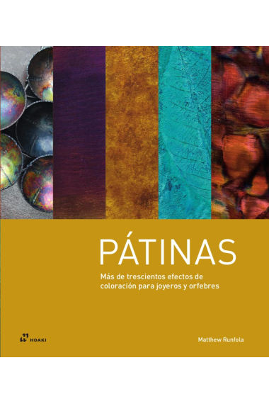 Pátinas. Más de trescientos efectos de coloración para joyeros y orfebres