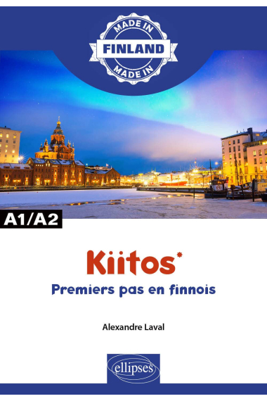 Kiitos - premiers pas en finnois: Premiers pas en finnois A1/A2 (Made in)