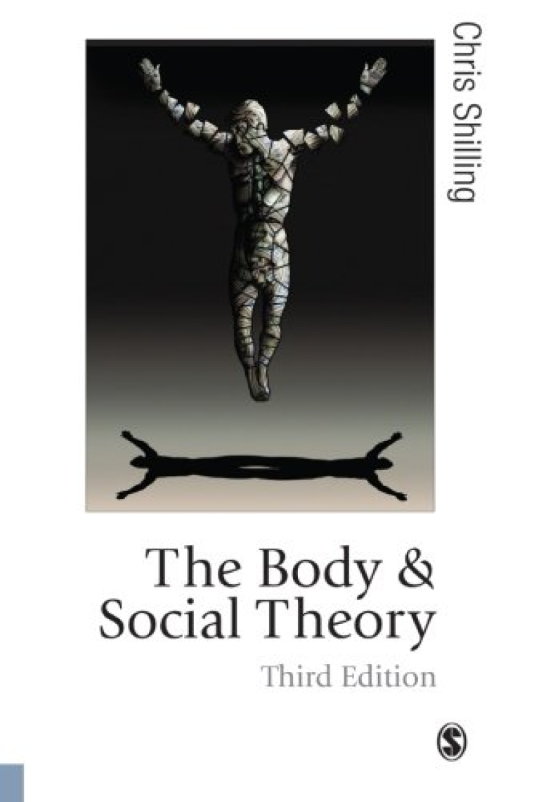 The Body and Social Theory, Third Edition (Published in association with Theory, Culture & Society)