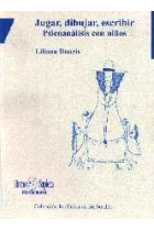 Jugar, dibujar, escribir. Psicoanálisis con niños