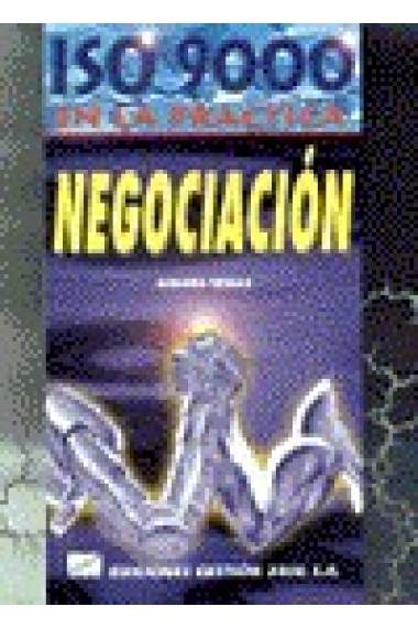 Negociación. ISO 9000 en la práctica