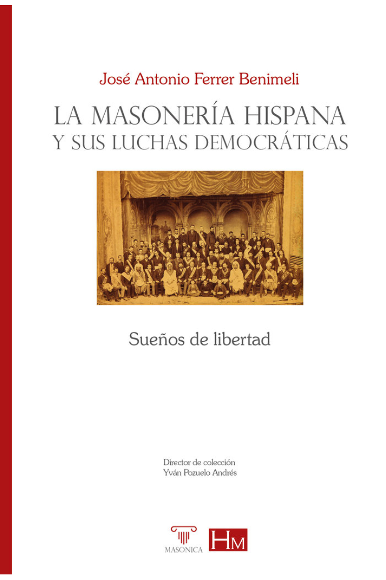 LA MASONERIA HISPANA Y SUS LUCHAS DEMOCRATICAS