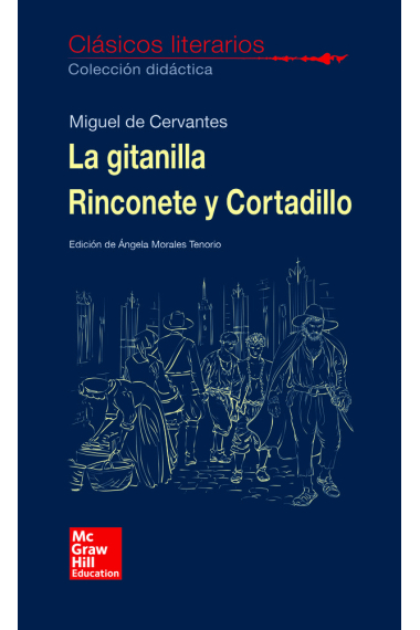 CLASICOS LITERARIOS. La Gitanilla. Rinconete y Cortadillo