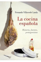 La cocina española. Historia, fuentes, protagonistas