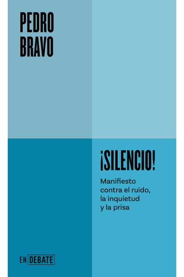 ¡Silencio! Manifiesto contra el ruido, la inquietud y la prisa