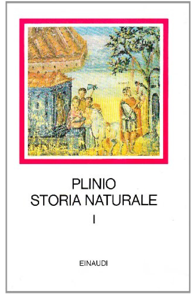 Storia naturale. Con testo latino a fronte. Vol. 1: Cosmologia e Geografia. Libri 1-6