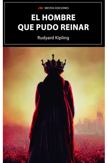 EL HOMBRE QUE PUDO REINAR