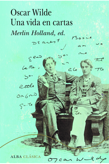 Oscar Wilde, una vida en cartas (Edición de Merlin Holland)