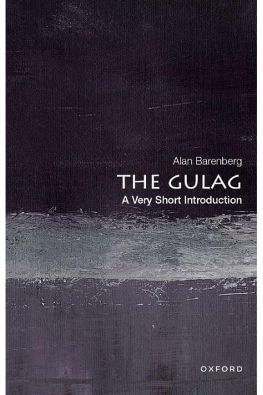 The Gulag: A Very Short Introduction (VERY SHORT INTRODUCTIONS)