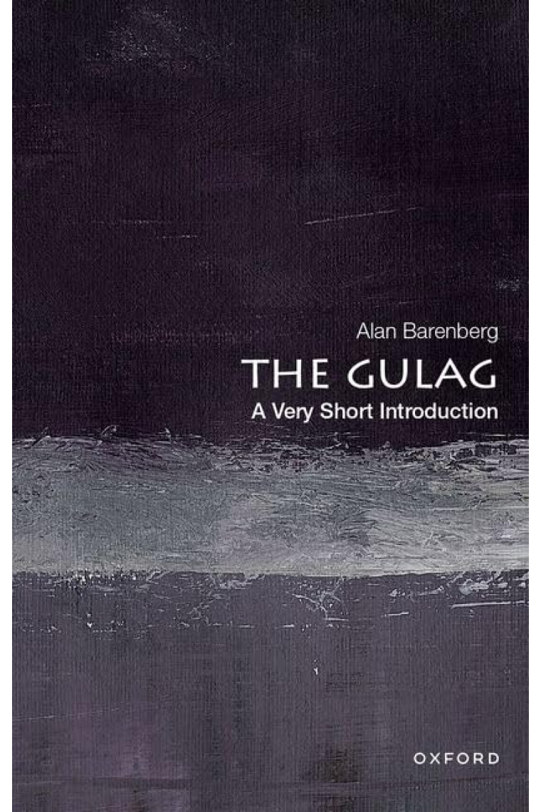 The Gulag: A Very Short Introduction (VERY SHORT INTRODUCTIONS)