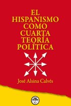 El hispanismo como Cuarta Teoría Política