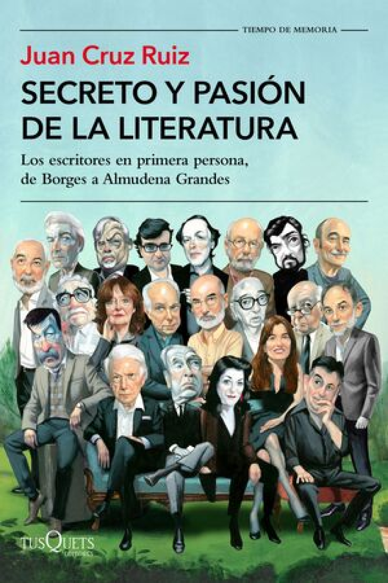 Secreto y pasión de la literatura: los escritores en primera persona, de Borges a Almudena Grandes