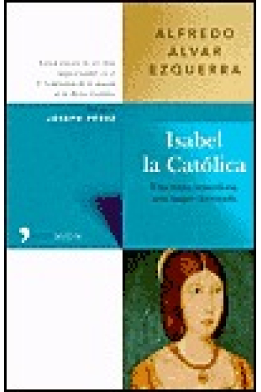 Isabel la Católica. Una reina vencedora, una mujer derrotada