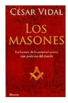 Los masones. La sociedad secreta más influyente de la historia