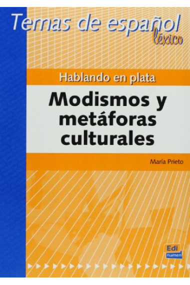 Hablando en plata. Modismos y metáforas culturales