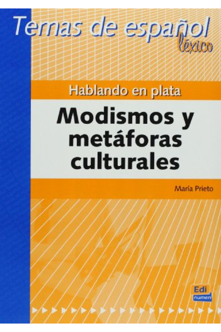 Hablando en plata. Modismos y metáforas culturales