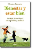 Bienestar y estar bien. Códigos para el logro con equilibrio y plenitud