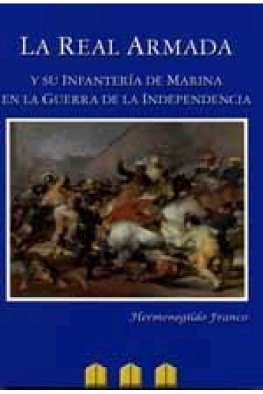 La Real Armada y su infantería de marina en la guerra de la independencia