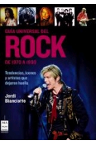 Guía Universal del Rock de 1970 a 1990. Tendencias, iconos y artistas que dejaron huella