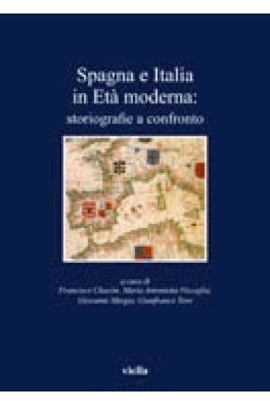 Spagna e Italia in Età moderna: storiografie a confronto