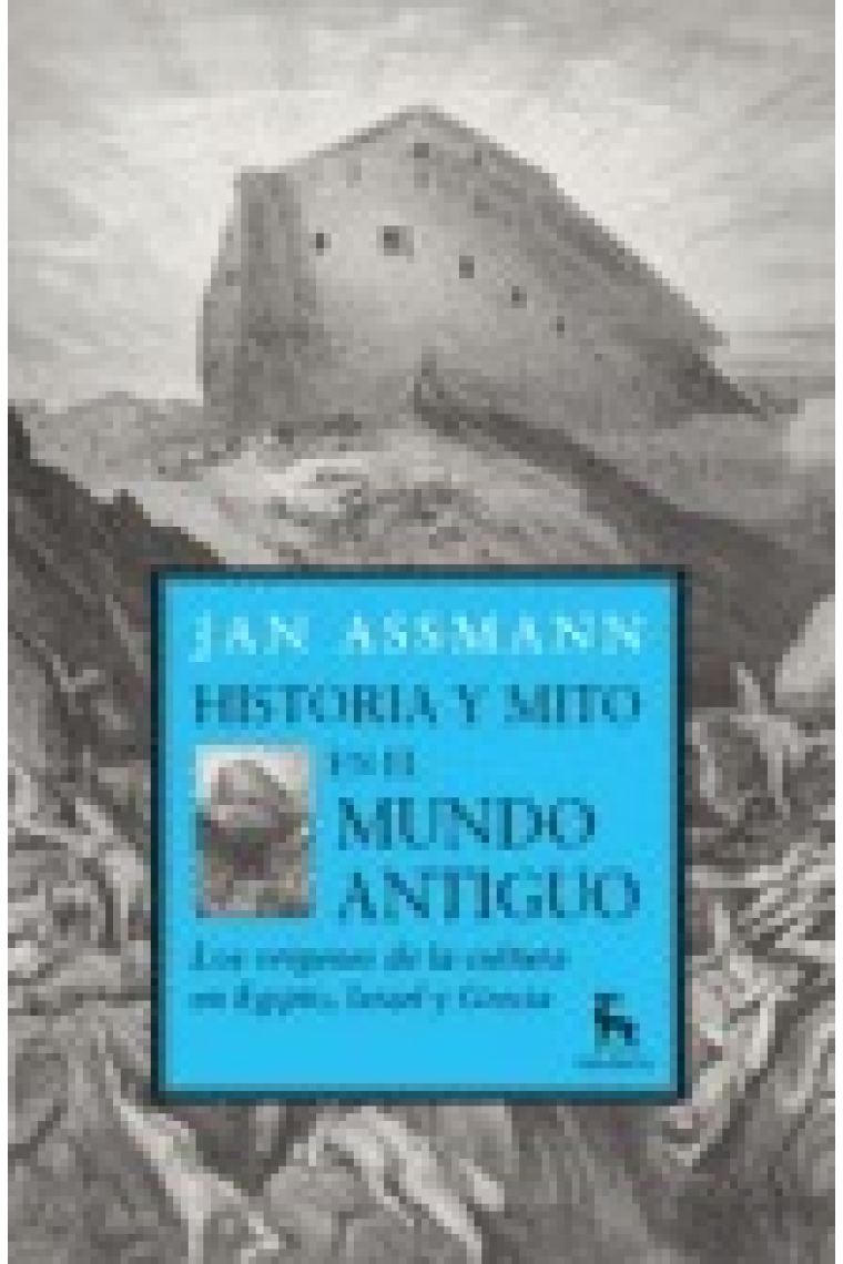 Historia y mito en el mundo antiguo. Los orígenes de la cultura en Egipto, Israel y Grecia