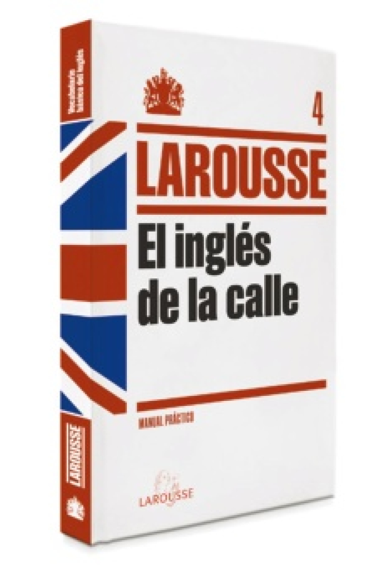 Larousse El inglés de la calle (Manual práctico)