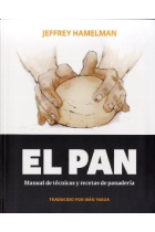 El pan. Manual de técnicas y recetas de panadería