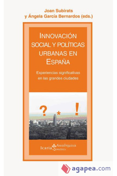 Innovación social y políticas urbanas en España. Experiencias significativas en las grandes ciudades