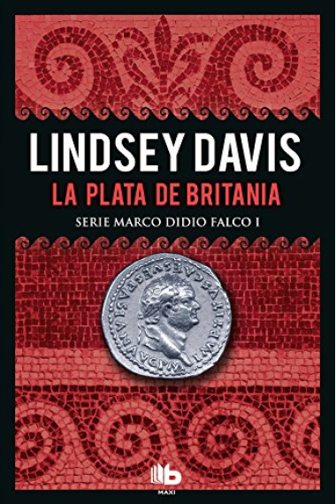 La plata de Britania (Serie Marco Didio Falco 1)