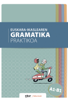 Euskara-ikaslearen gramatika praktikoa A1-B1