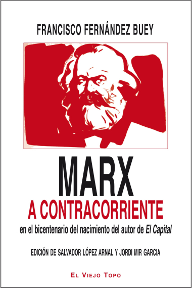 Marx a contracorriente. En el bicentenario del nacimiento del autor de El capital