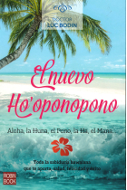 El nuevo Ho'oponopono.Aloha, la Huna, el Pono, la Ha, el Mana